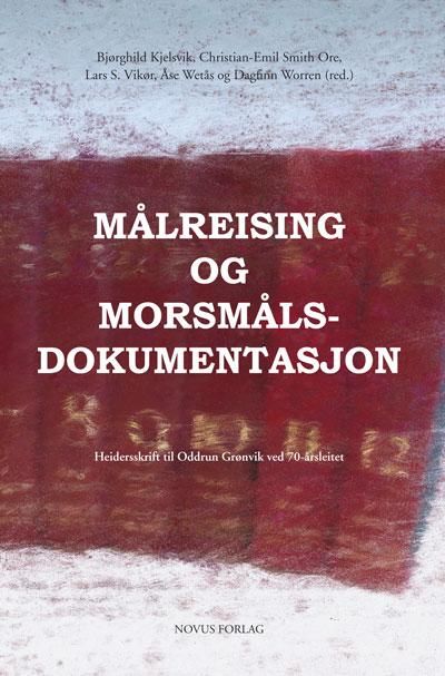 Målreising og morsmålsdokumentasjon - heidersskrift til Oddrun Grønvik ved 70-årsleitet
