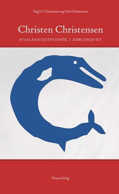 Christen Christensen - hvalfangstpioner i Sørishavet