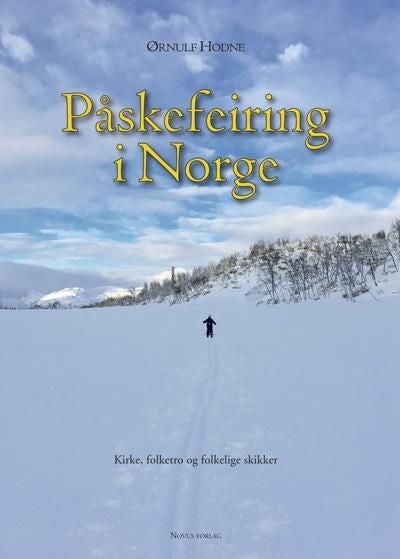 Påskefeiring i Norge - kirke, folketro og folkelige skikker
