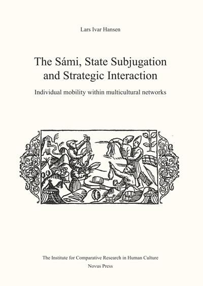The Sámi, state subjugation and strategic interaction - individual mobility within multicultural networks