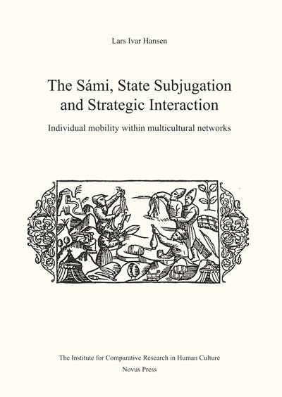 The Sámi, state subjugation and strategic interaction - individual mobility within multicultural networks