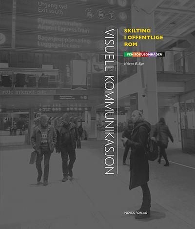 Visuell kommunikasjon - skilting i offentlige rom : fem fokusområder