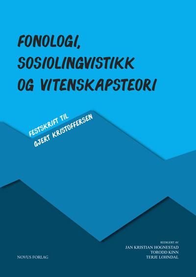 Fonologi, sosiolingvistikk og vitenskapsteori - festskrift til Gjert Kristoffersen