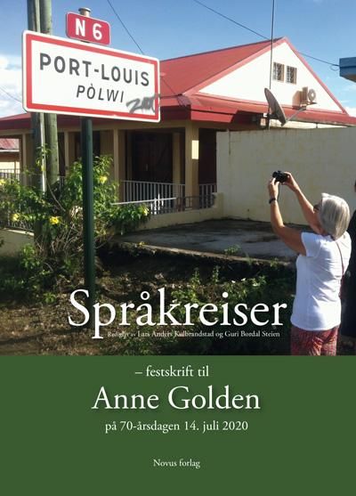 Språkreiser - festskrift til Anne Golden på 70-årsdagen 14. juli 2020