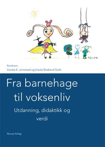 Fra barnehage til voksenliv - utdanning, didaktikk og verdi