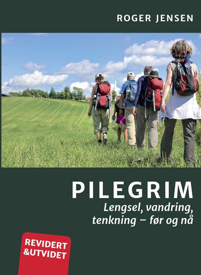 Pilegrim - lengsel, vandring, tenkning - før og nå