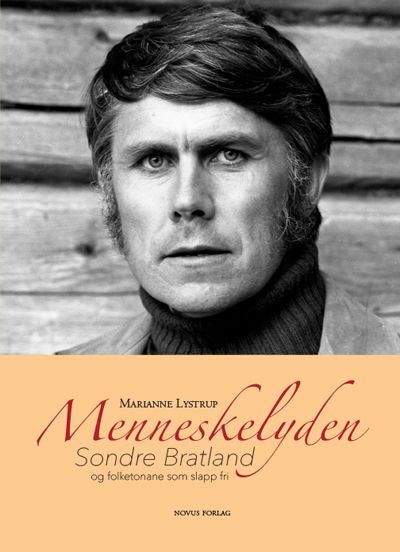 Menneskelyden - Sondre Bratland og folketonane som slapp fri