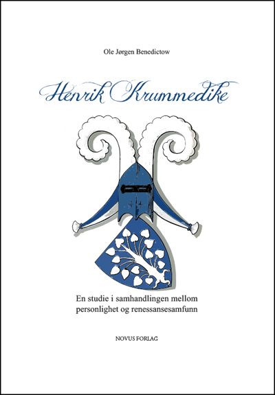 Henrik Krummedike - en studie i samhandlingen mellom personlighet og renessansesamfunn