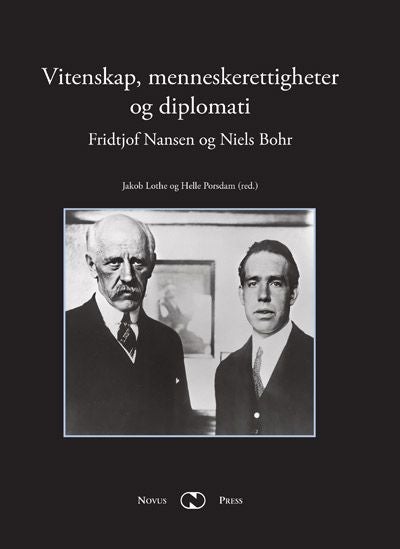 Vitenskap, menneskerettigheter og diplomati - Fridtjof Nansen og Niels Bohr