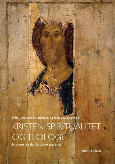 Kristen spiritualitet og teologi - innsikter fra den katolske tradisjon