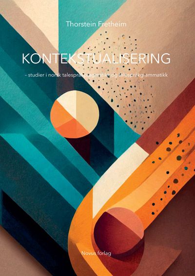 Kontekstualisering - studier i norsk talespråkpragmatikk og talespråkgrammatikk