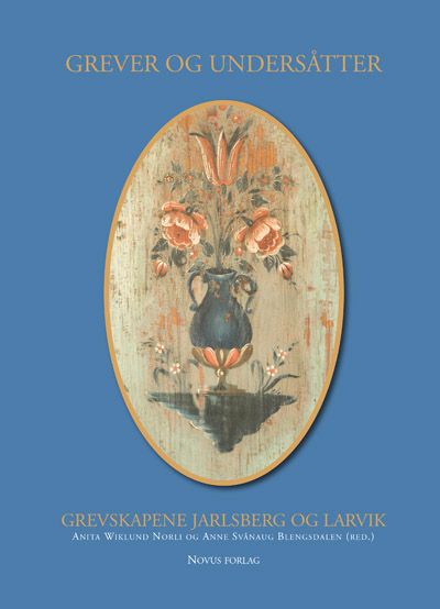 Grever og undersåtter - grevskapene Jarlsberg og Larvik