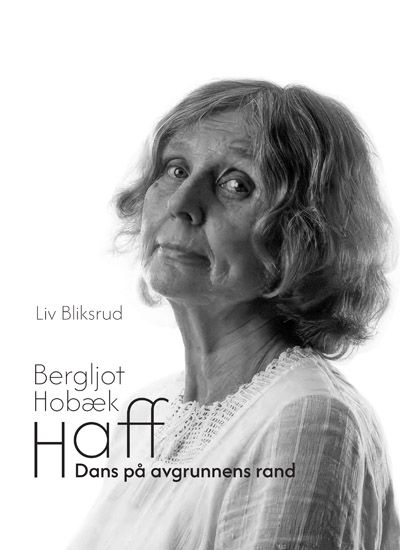 Bergljot Hobæk Haff - dans på avgrunnens rand