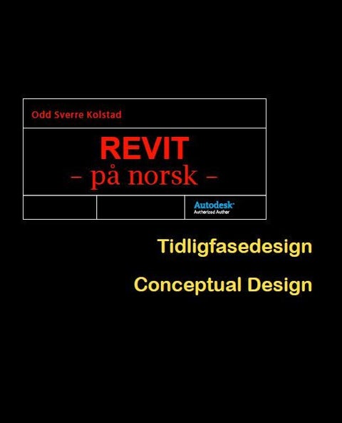 Revit - på norsk - tidligfasedesign : conceptual design