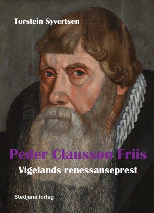Peder Claussøn Friis - Vigelands renessanseprest