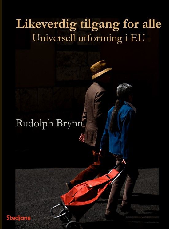 Likeverdig tilgang for alle - om universell utforming i Norge og Europa