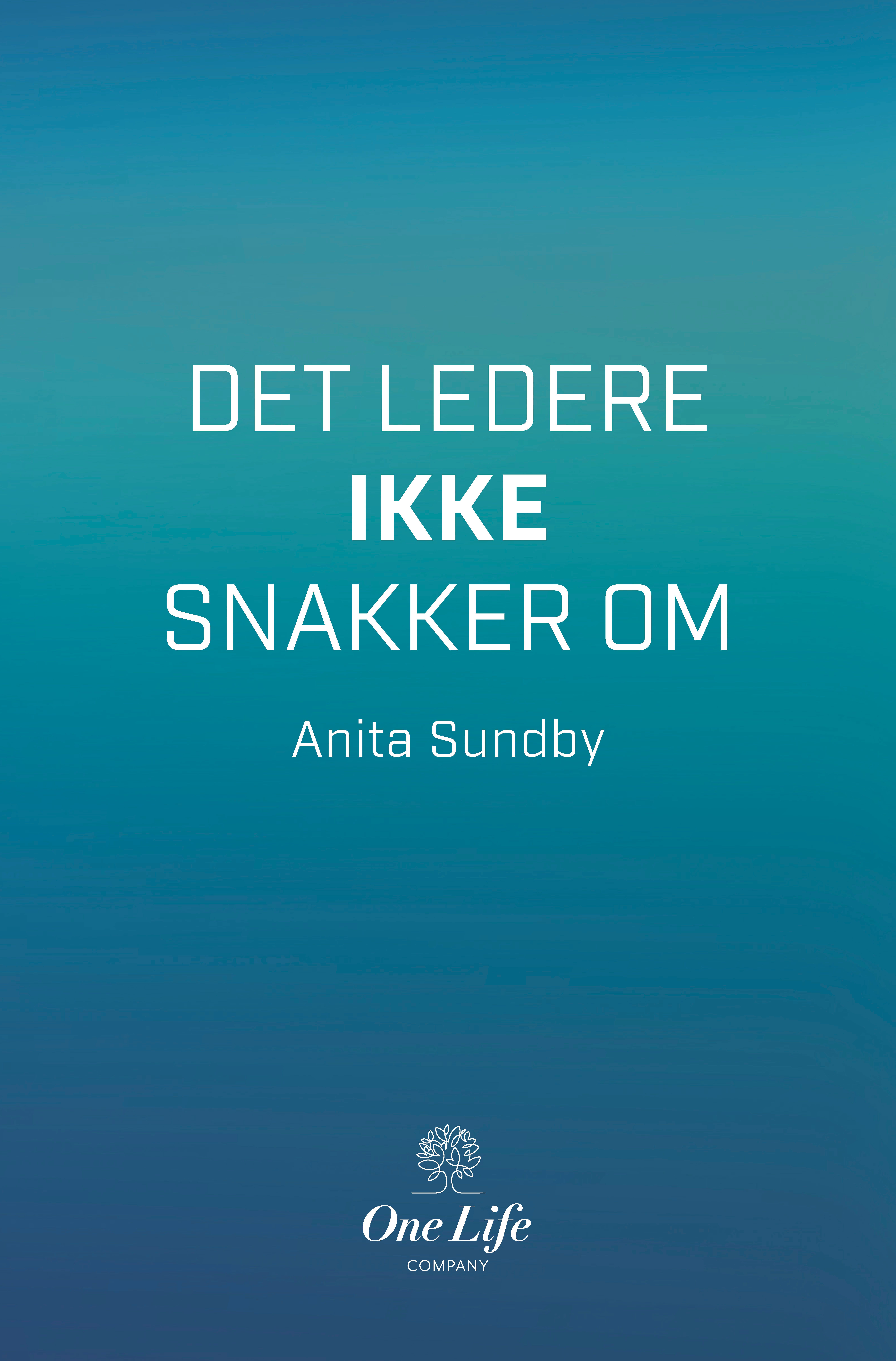 Det ledere ikke snakker om