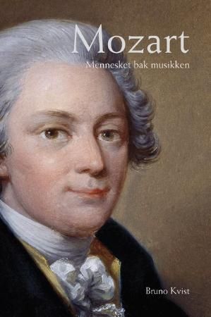 Mozart - mennesket bak musikken