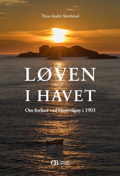 Løven i havet - om forliset ved Husevågøy i 1903
