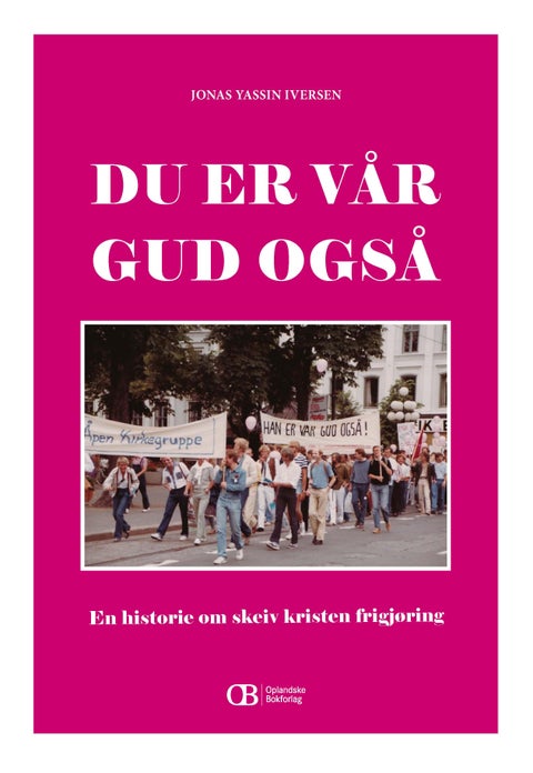 Du er vår Gud også - en historie om skeiv kristen frigjøring