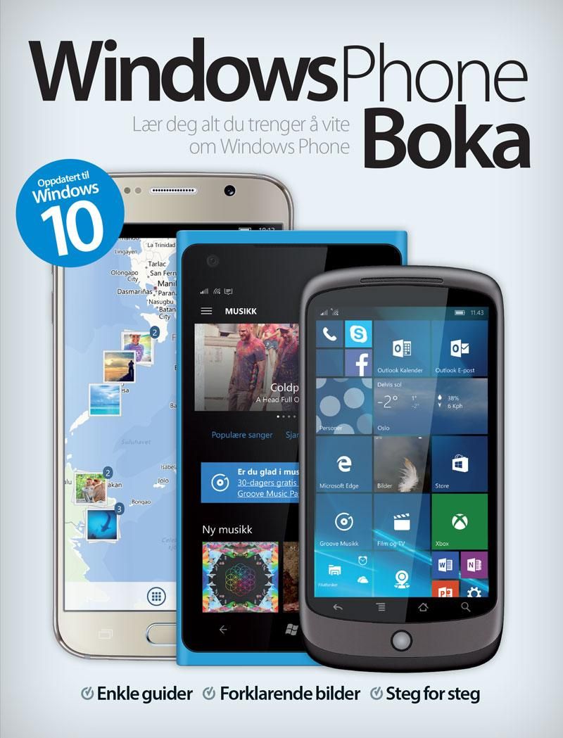 Windows phone boka - lær deg alt du trenger å vite om Windows phone : enkle guider, forklarende bilder, steg for steg : oppdatert til Windows 10