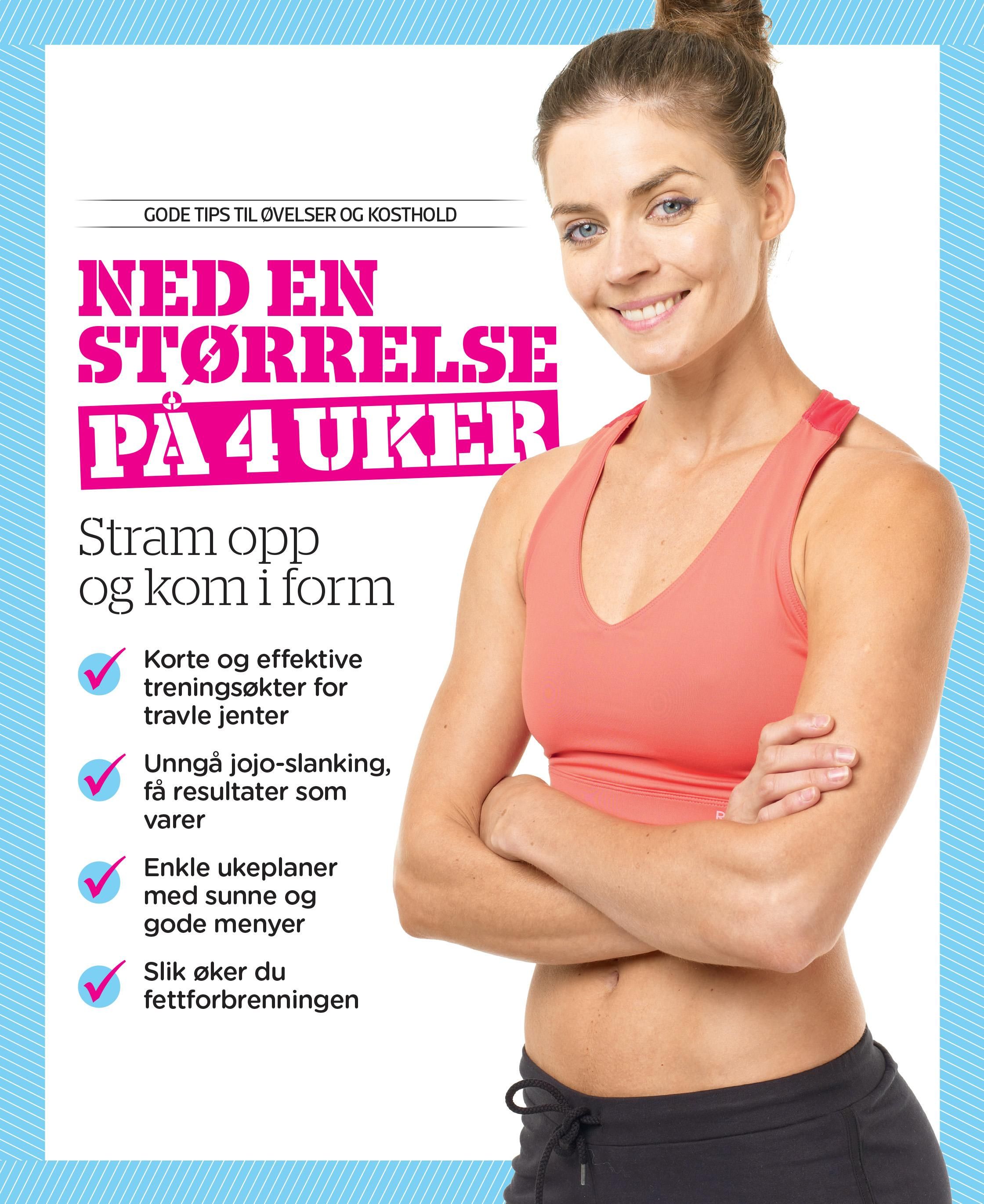 Ned en størrelse på 4 uker - gode tips til øvelser og kosthold : stram opp og kom i form
