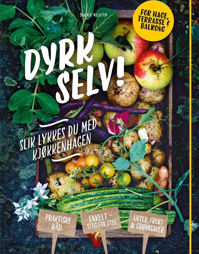 Dyrk selv! - slik lykkes du med kjøkkenhagen