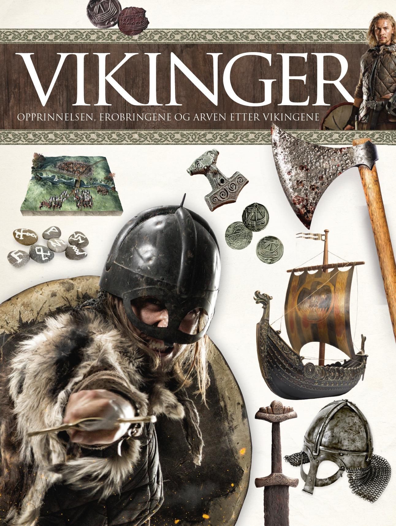 Vikinger - opprinnelsen, erobringene og arven etter vikingene