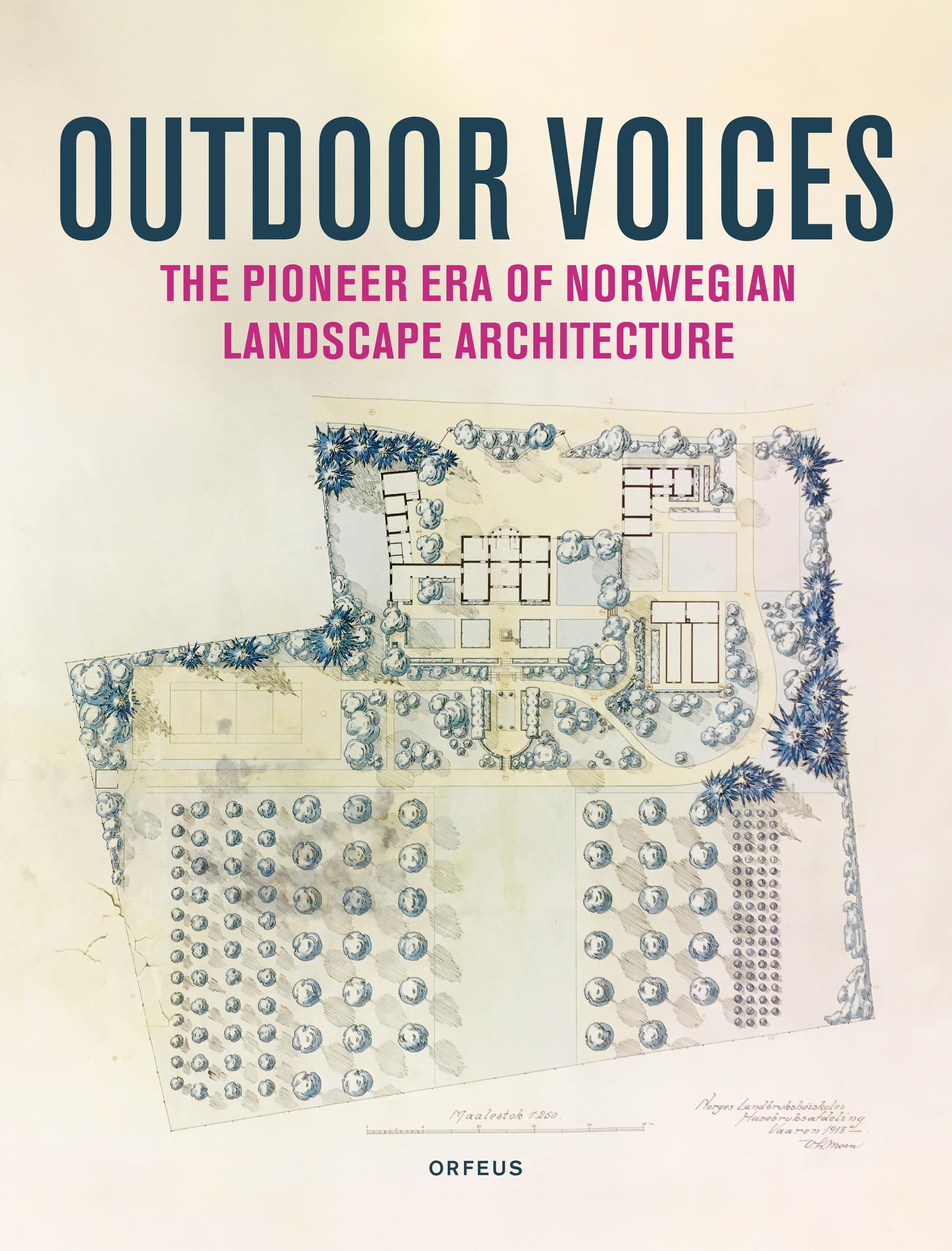 Outdoor voices - the pioneer era of Norwegian landscape architecture 1900-1960