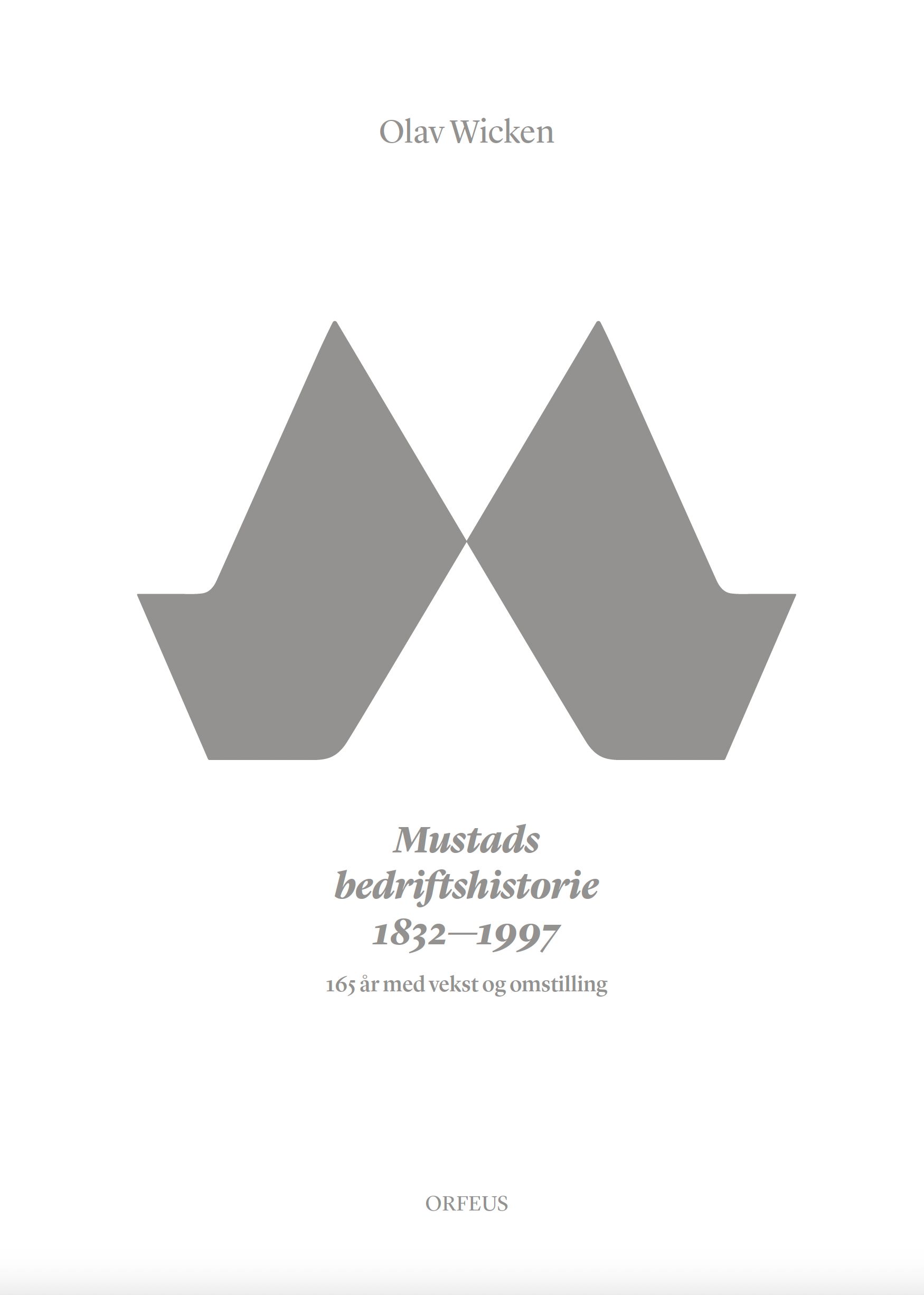 Mustads bedriftshistorie 1832-1997 - 165 år med vekst og omstilling