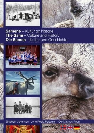 Samene - kultur og historie = the sami : culture and history = die Samen : Kultur und Geschichte