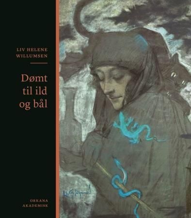 Dømt til ild og bål - trolldomsprosessene i Skottland og Finnmark