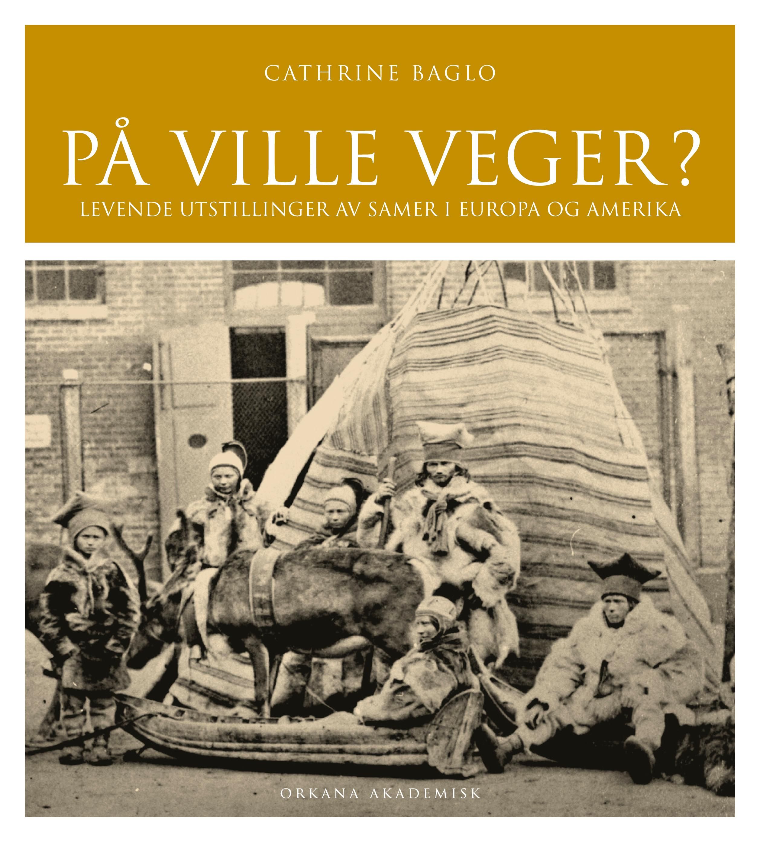 På ville veger? - levende utstillinger av samer i Europa og Amerika