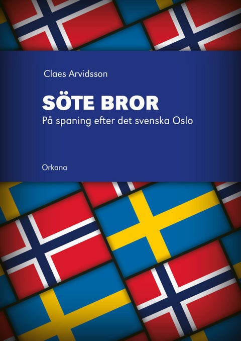 Söte bror - på spaning efter det svenska Oslo