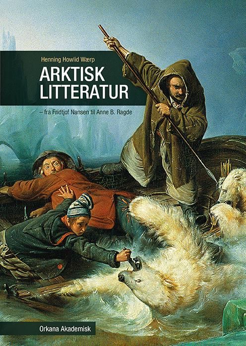 Arktisk litteratur - fra Fridtjof Nansen til Anne B. Ragde