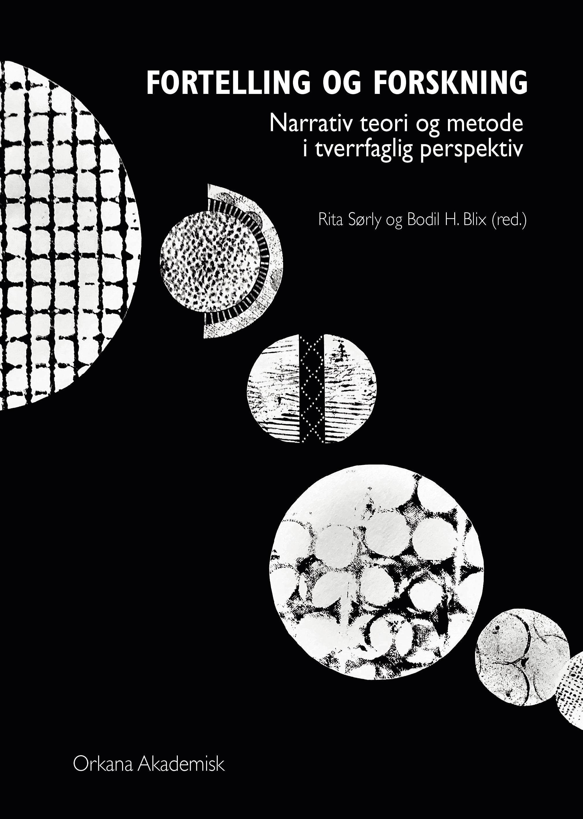 Fortelling og forskning - narrativ teori og metode i tverrfaglig perspektiv