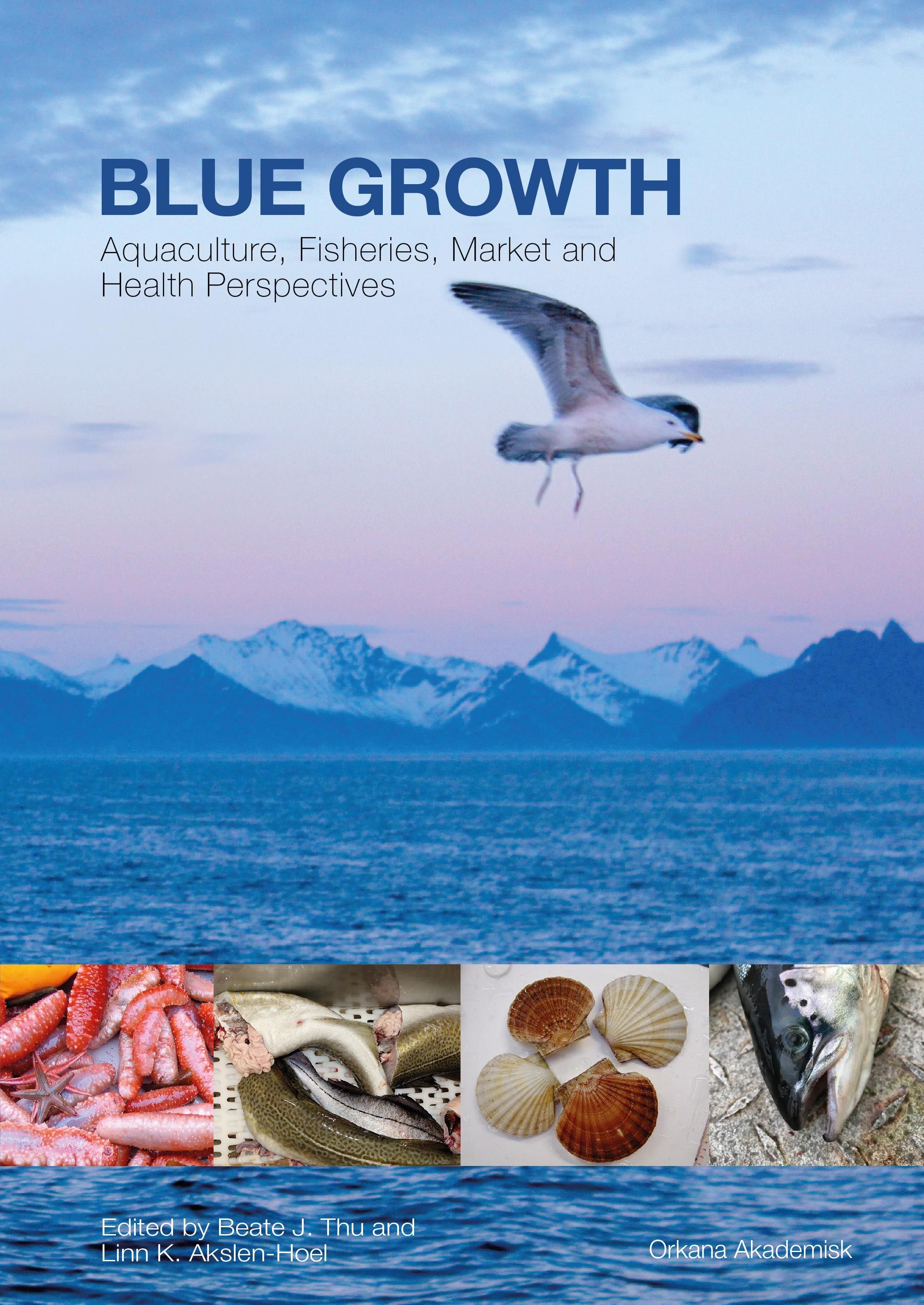 Blue growth - aquaculture, fisheries, market and health perspectives
