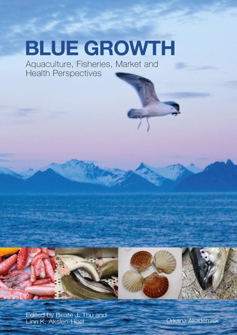 Blue growth - aquaculture, fisheries, market and health perspectives