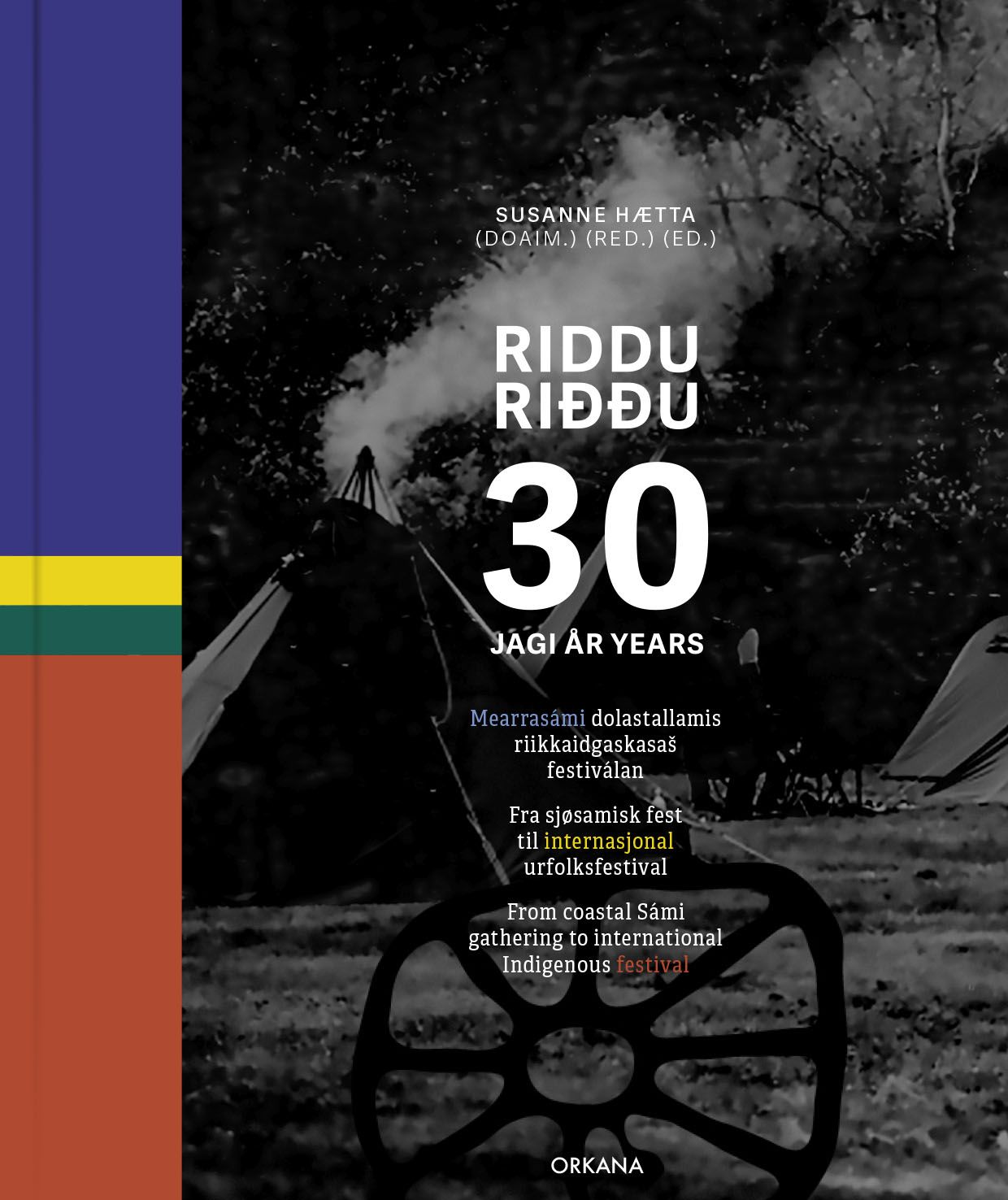 Riddu Ri¿¿u 30 jagi = Riddu Ri¿¿u 30 år = Riddu Ri¿¿u 30 years - mearrasámi dolastallamis riikkaidgaskasaš festiválan