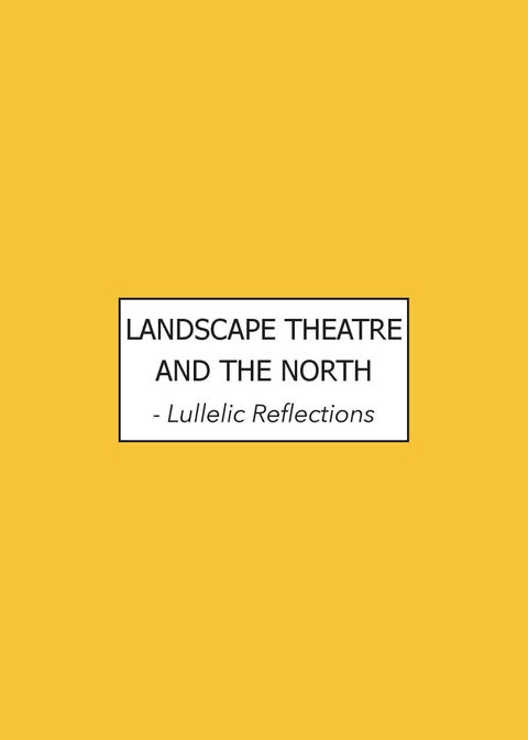 Landscape Theatre and the North - Lullelic reflections