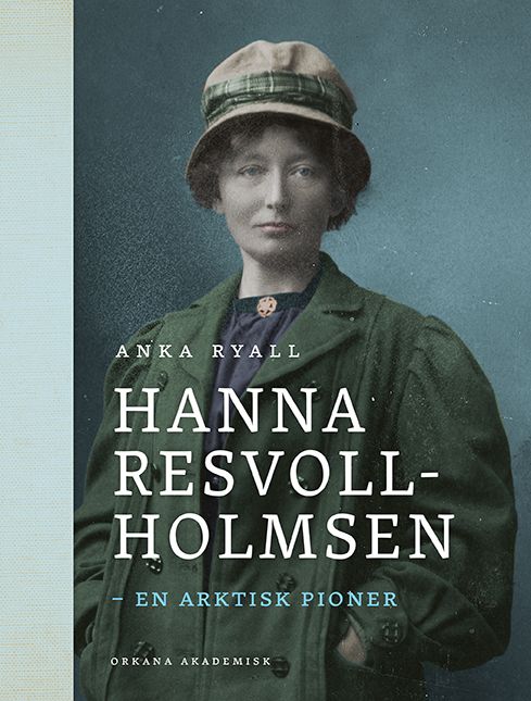 Hanna Resvoll-Holmsen - en arktisk pioner
