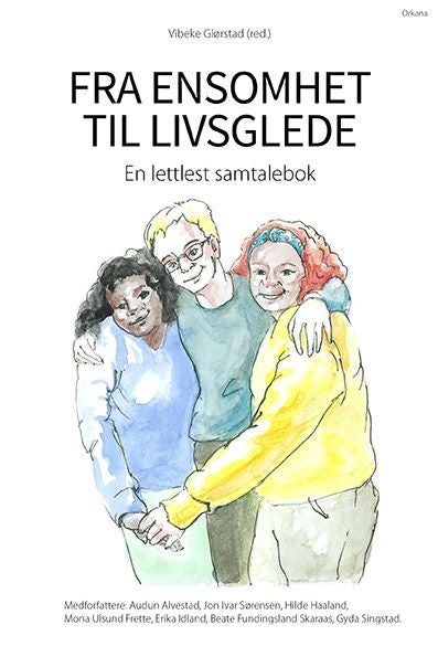 Fra ensomhet til livsglede - en lettlest samtalebok