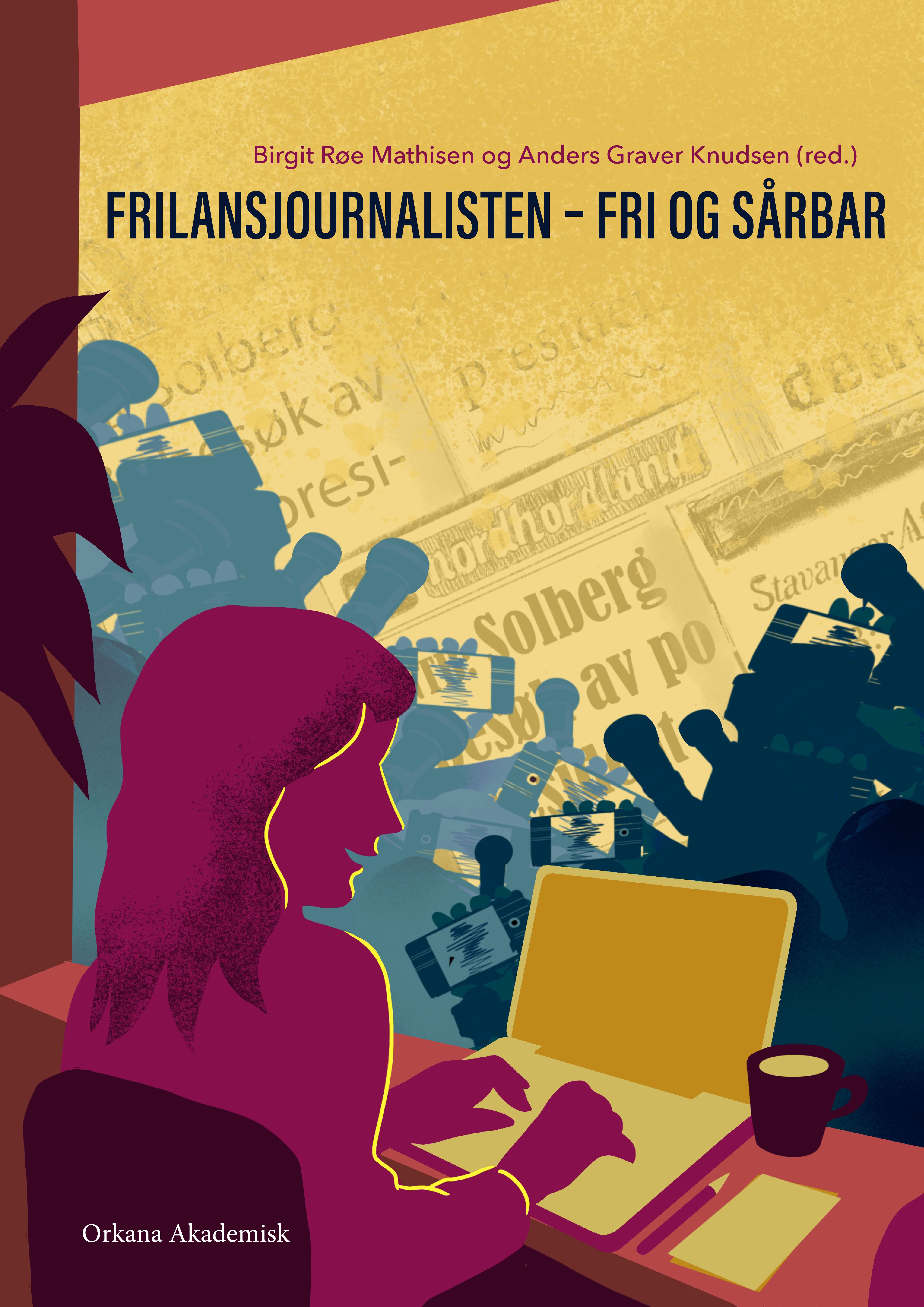 Frilansjournalisten - fri og sårbar