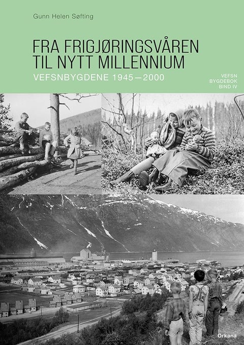 Vefsn bygdebok - Bind IV : Fra frigjøringsvåren til nytt millennium : Vefsn, Grane og Hattfjelldal 1945–2000