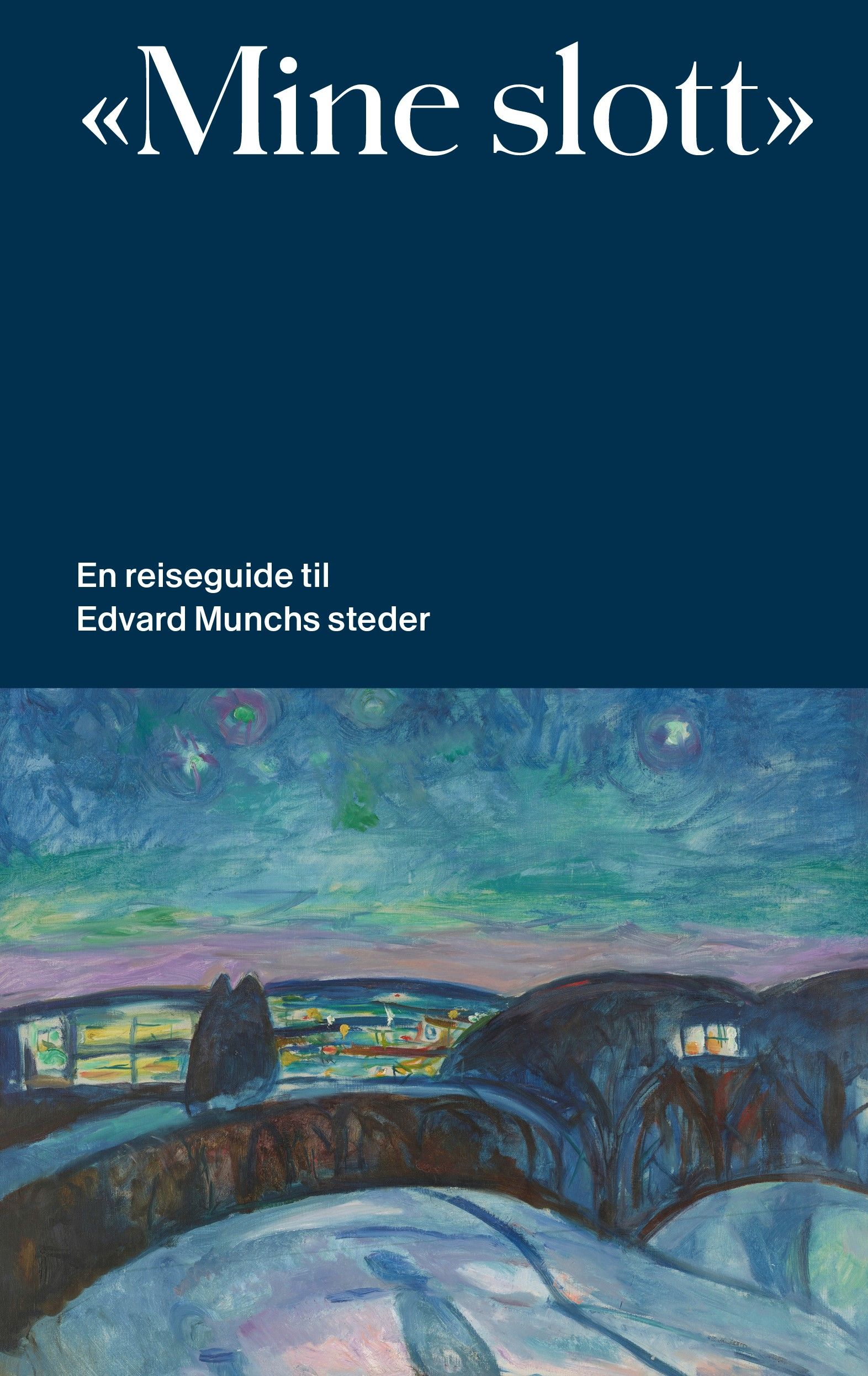 Mine slott - en reiseguide til Edvard Munchs steder