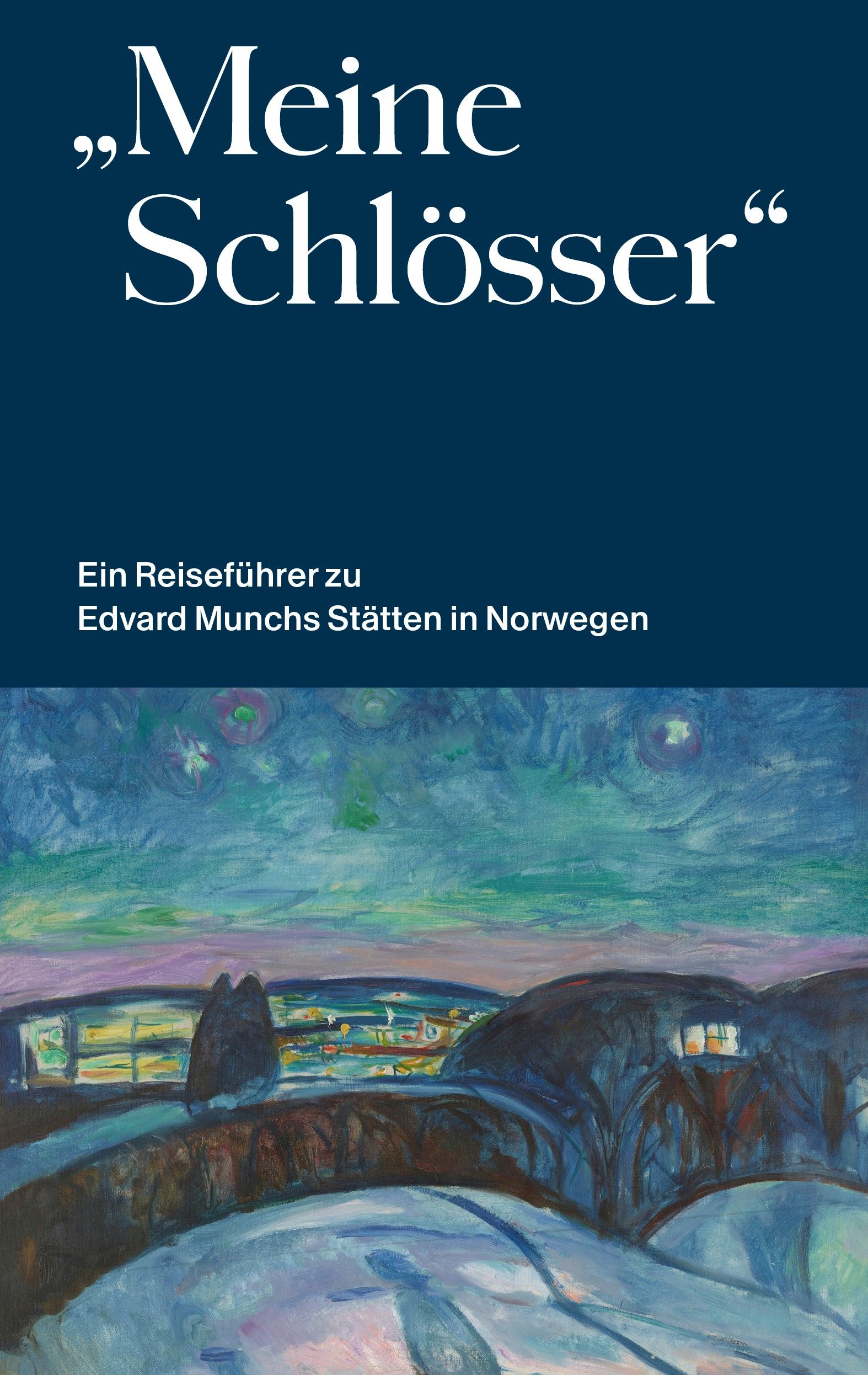 Meine Schlösser - ein Reiseführer zu Edvard Munchs Stätten in Norwegen