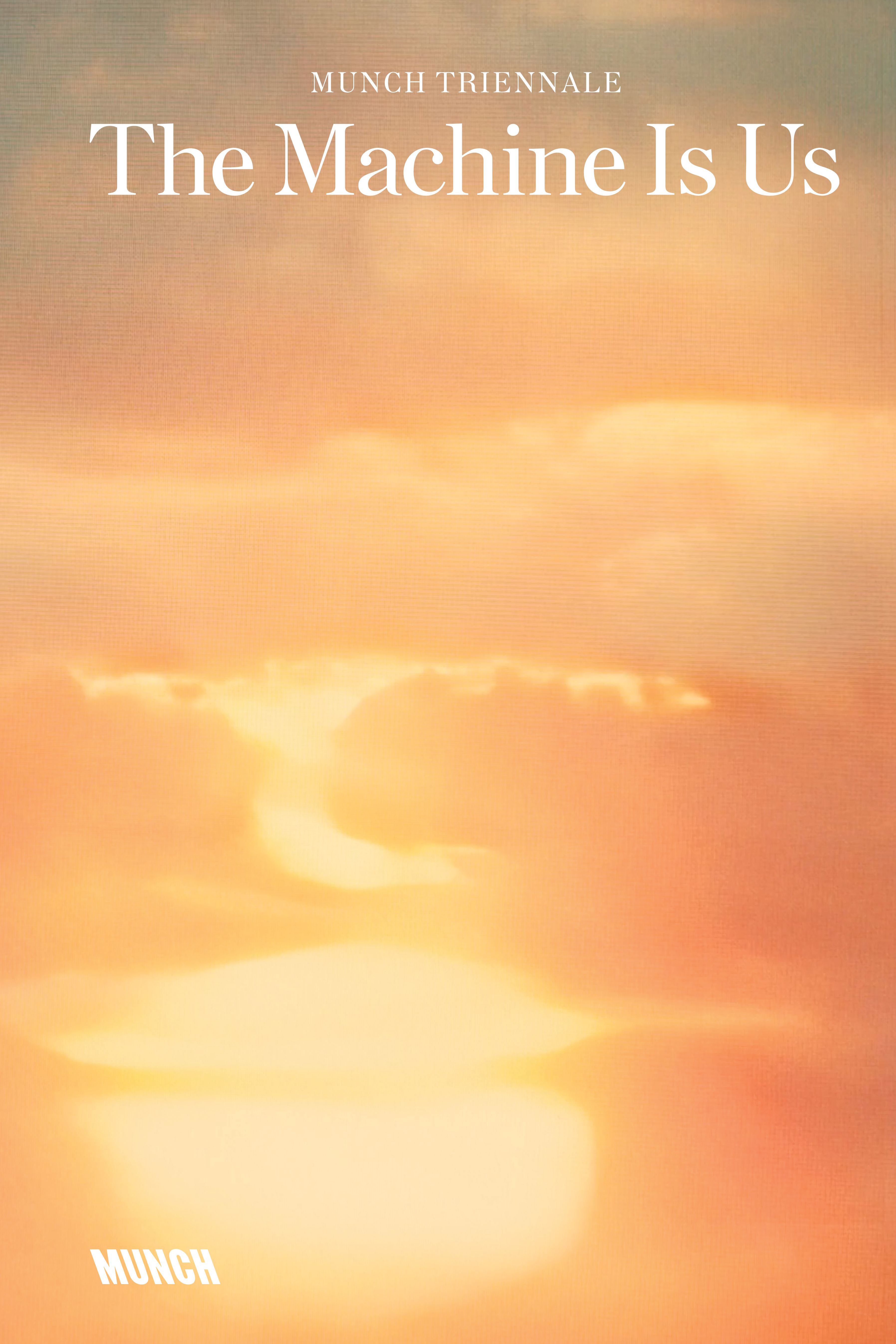 The machine is us - MUNCH Triennale