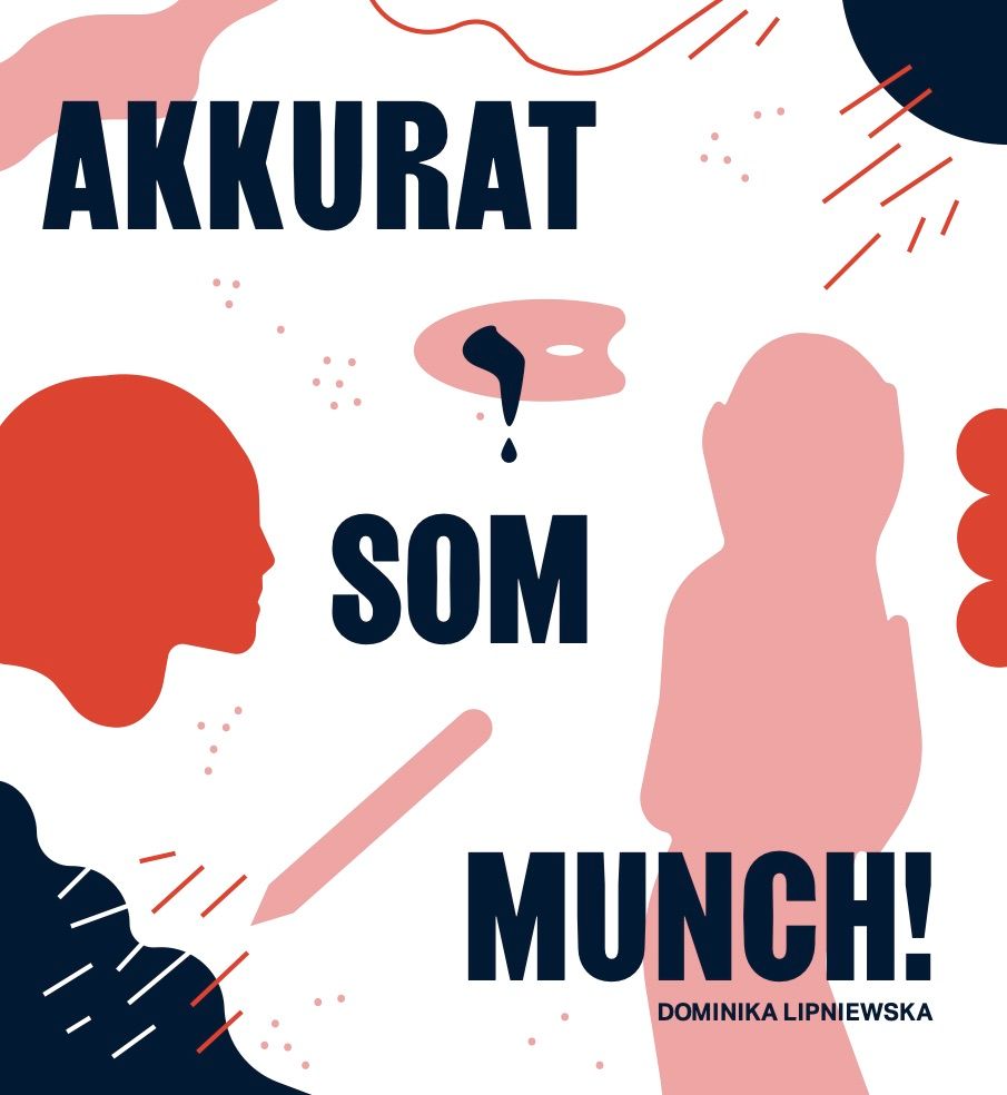 Akkurat som Munch!