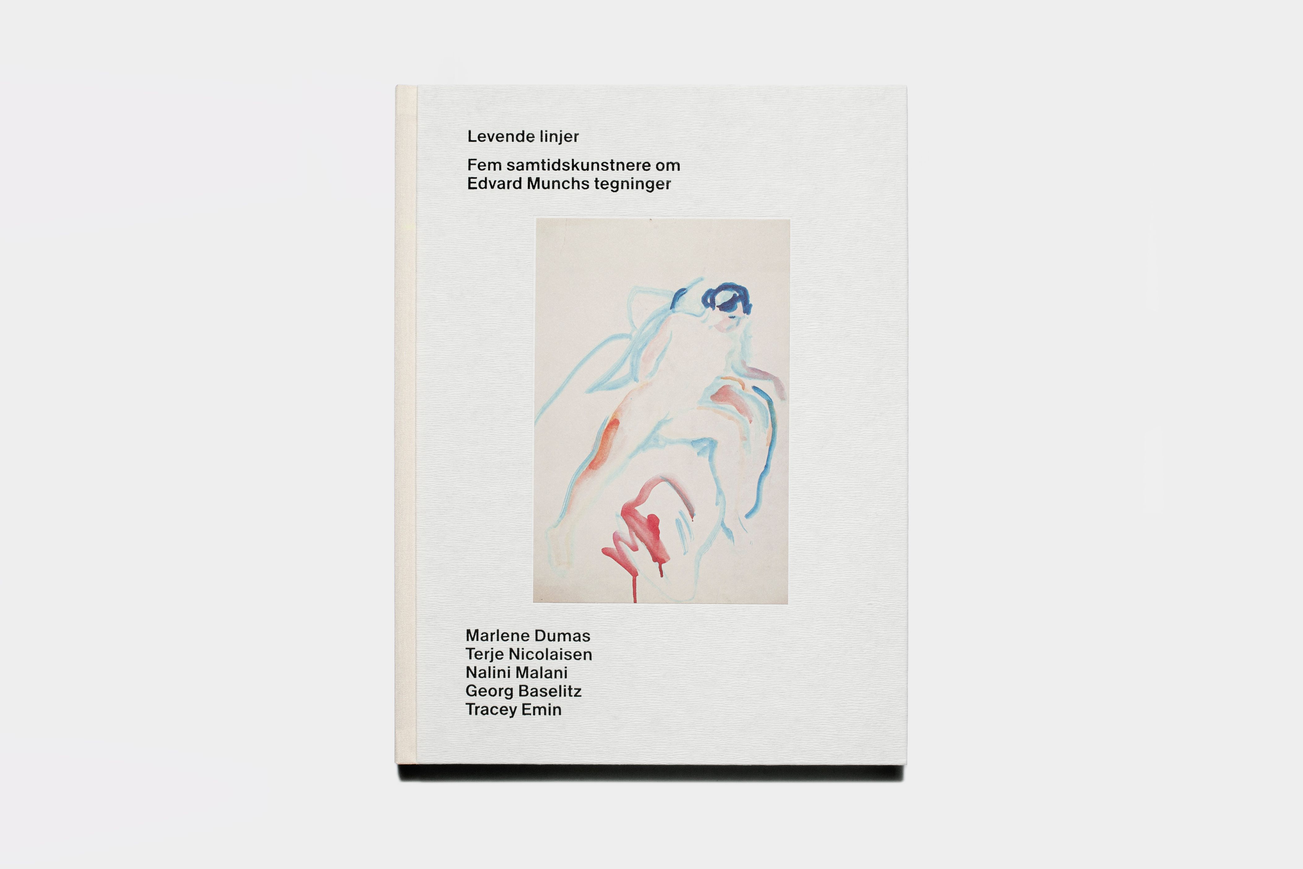 Levende linjer - Marlene Dumas, Terje Nicolaisen, Nalini Malani, Georg Baselitz, Tracey Emin ; fagredaktør: Jon-Ove Steihaug