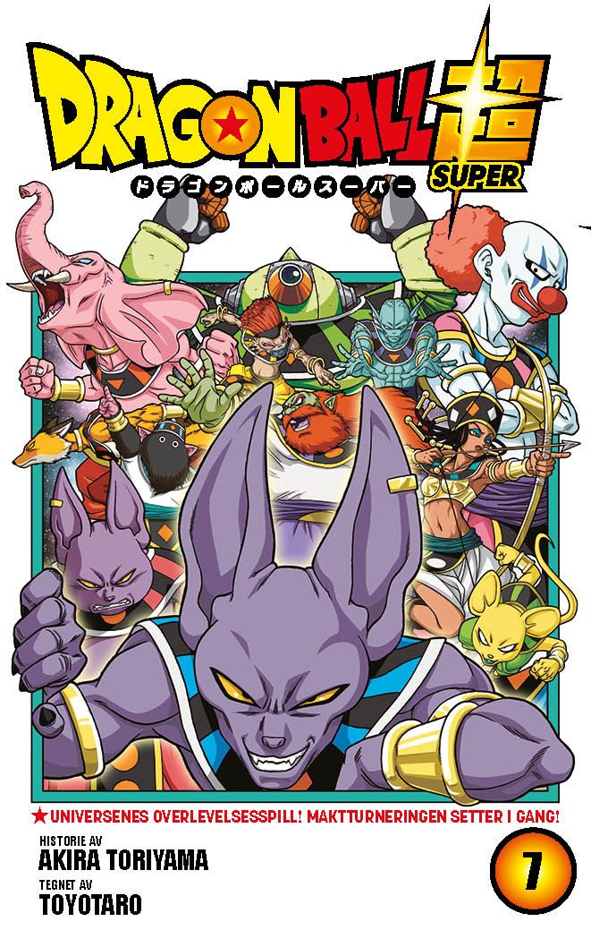 Dragon ball super - 7 : Universenes overlevelsesspill! Maktturneringen setter i gang!